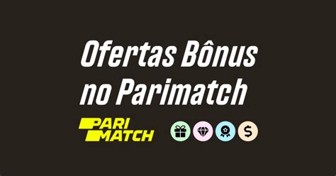 Bônus e Promoções da Paris Match