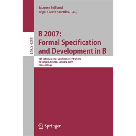 B 2007 : Formal Specification and Development in B 7th International Conference of B Users Epub