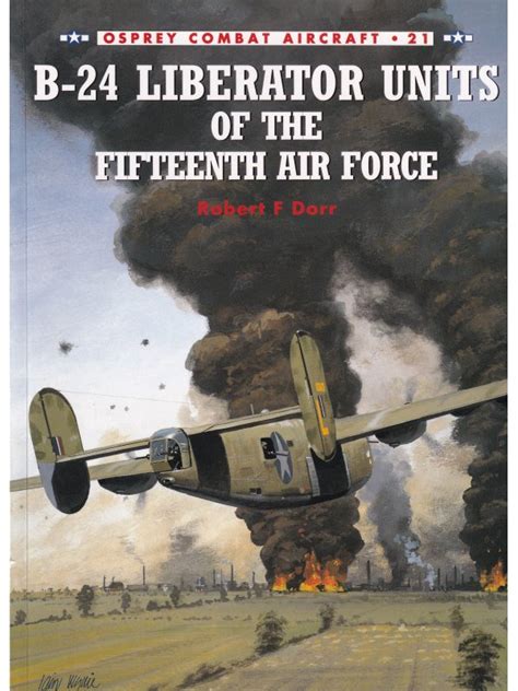 B-24 Liberator Units of the Fifteenth Air Force Osprey Combat Aircraft 21 Reader