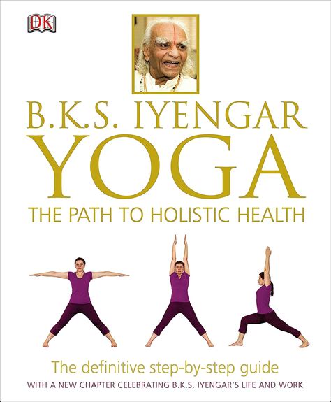 B. K. S. Iyengar Yoga The Path to Holistic Health PDF