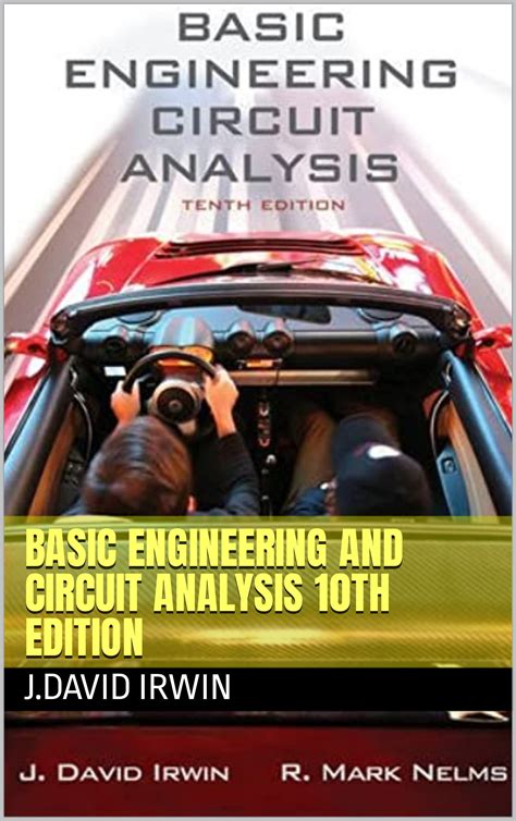 BASIC ENGINEERING CIRCUIT ANALYSIS J DAVID IRWIN 10TH EDITION SOLUTION MANUAL Ebook Kindle Editon