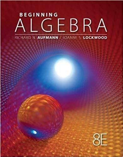 BEGINNING ALGEBRA 8TH EDITION AUFMANN Ebook Reader