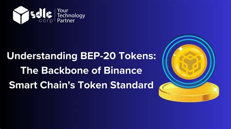 BEP20: Understanding the Ethereum-Compatible Token Standard on Binance Smart Chain