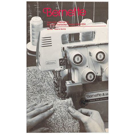 BERNINA BERNETTE 334DS 334D OVERLOCK MACHINE MANUAL Ebook Doc