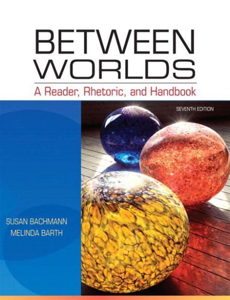 BETWEEN WORLDS A READER RHETORIC AND HANDBOOK 7TH EDITION Ebook PDF
