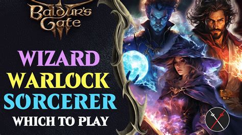 BG3 Wizard vs Sorcerer vs Warlock: A Comprehensive Comparison