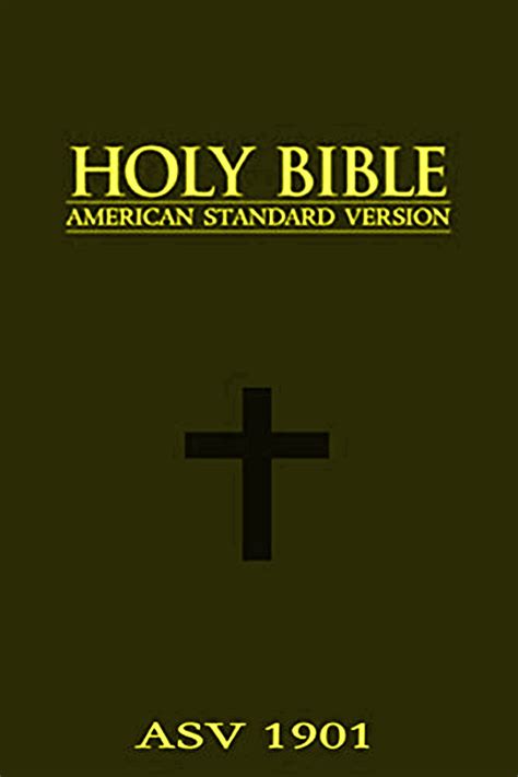 BIBLE AMERICAN STANDARD VERSION OF THE BIBLE 1901 Annotated The Study of Bible in Faith and Belief PDF