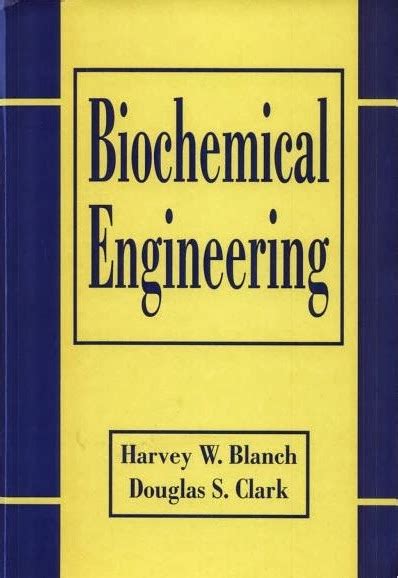 BIOCHEMICAL ENGINEERING CLARK SOLUTION MANUAL Ebook Kindle Editon