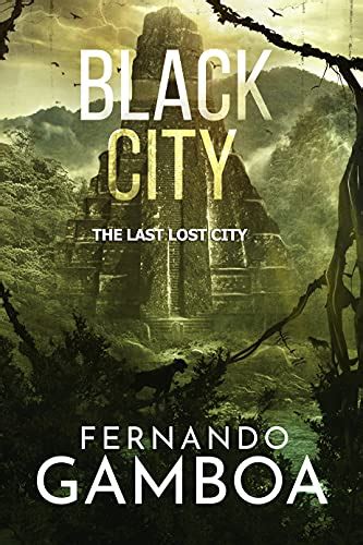 BLACK CITY Finding the Lost City of Z Ulysses Vidal Adventure Series Book 2 Epub