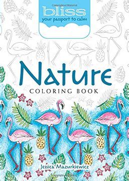 BLISS Nature Coloring Book Your Passport to Calm Adult Coloring Epub