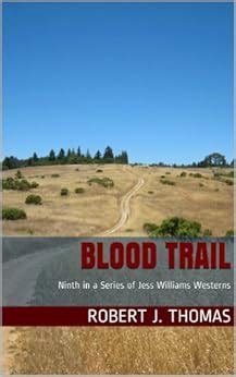 BLOOD TRAIL Ninth in a Series of Jess Williams Westerns A Jess Williams Western Book 9 Reader