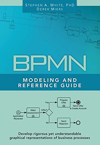BPMN Modeling and Reference Guide: Understanding and Using BPMN PDF