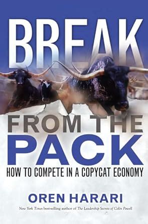 BREAK FROM THE PACK HOW TO COMPETE IN A COPYCAT ECONOMY Ebook PDF