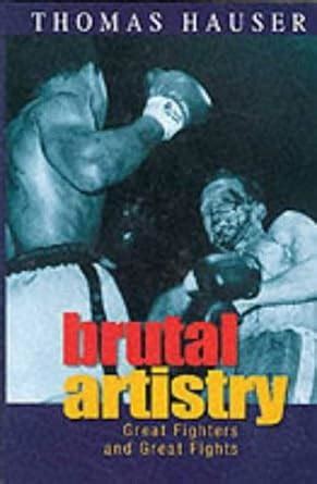 BRUTAL ARTISTRY Great Fighters and Great Fights Doc