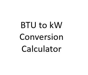 BTU to kW: Understanding the Conversion and Its Applications