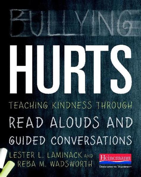 BULLYING HURTS TEACHING KINDNESS THROUGH READ ALOUDS AND GUIDED CONVERSATIONS PAPERBACK Ebook Doc