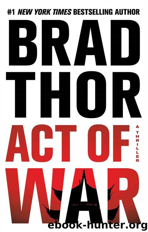 BY Thor Brad Author Act of War A Thriller By Thor Brad Author Jul 08-2014 Hardcover  Kindle Editon