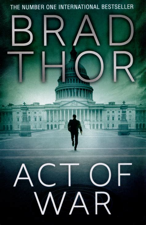 BY Thor Brad Author Act of War A Thriller By Thor Brad Author Jul 08-2014 Hardcover  Doc