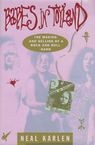 Babes in Toyland The Making and Selling of a Rock and Roll Band Kindle Editon