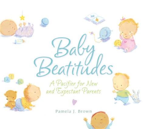 Baby Beatitudes A Pacifier for New and Expectant Parents Kindle Editon