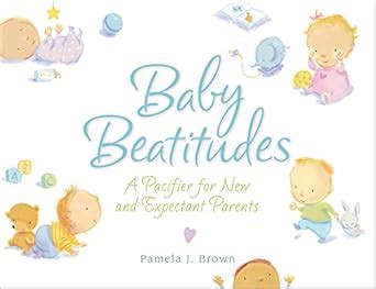 Baby Beatitudes A Pacifier for New and Expectant Parents Kindle Editon