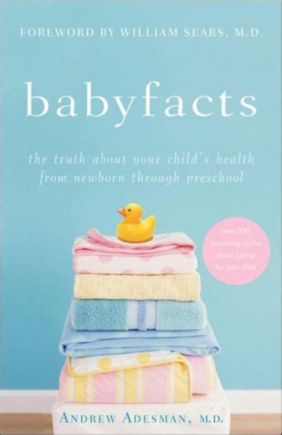 Baby Facts The Truth about Your Child s Health from Newborn through Preschool Doc