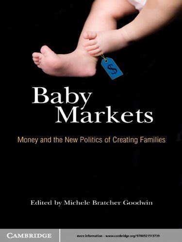 Baby Markets Money and the New Politics of Creating Families Epub