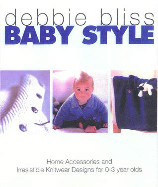 Baby Style Home Accessories and Irresistible Knitwear Designs for 0-3 Year Olds Reader