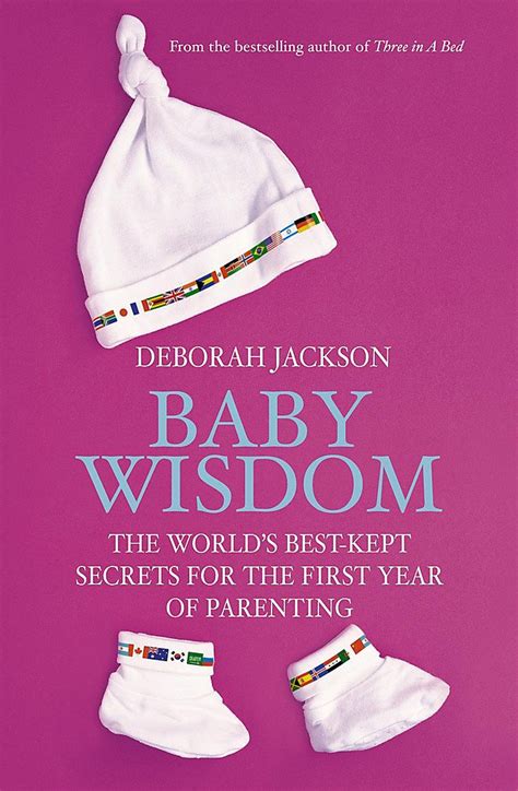 Baby Wisdom The World s Best-kept Secrets for the First Year of Parenting Kindle Editon