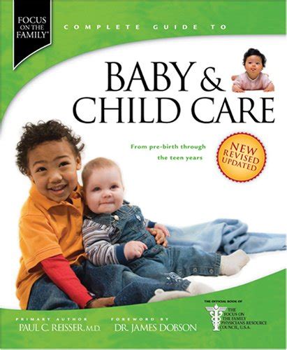 Baby and Child Care From Pre-Birth through the Teen Years Focus On The Family Complete Guides PDF