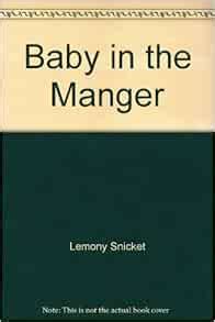 Baby in the Manger by Lemony Snicket 2007-10-28 Kindle Editon