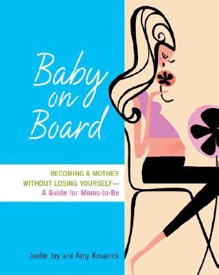 Baby on Board: Becoming a Mother without Losing Yourself-A Guide for Moms-to-Be PDF