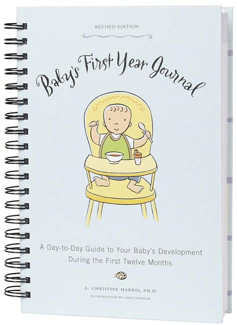 Baby s First Year Journal Revised Edition A Day-to-Day Guide to Your Baby s Development During the First Twelve Doc