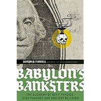 Babylon's Banksters: The Alchemy of Deep Physics Doc