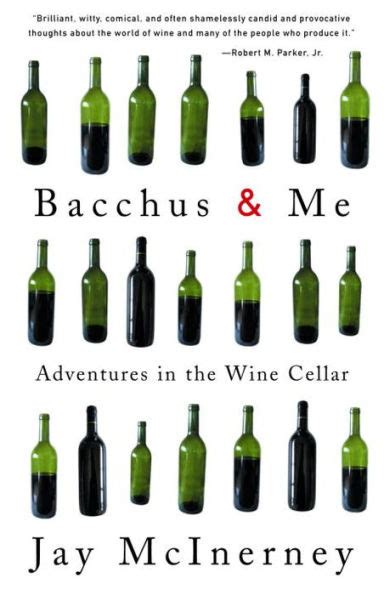 Bacchus and Me Adventures in the Wine Cellar Kindle Editon