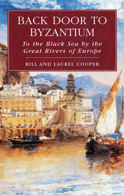 Back Door to Byzantium: To the Black Sea by the Great Rivers of Europe Travel Ebook Epub