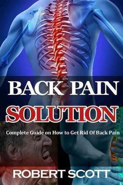 Back Pain Solution Complete Guide on How to Get Rid Of Back Pain Reader