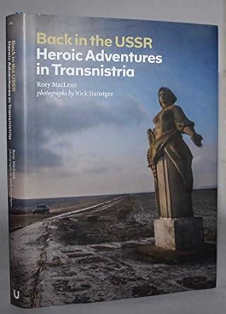 Back in the USSR Heroic Adventures in Transnistria Epub