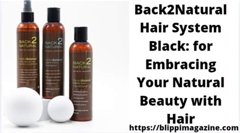 Back2Natural Hair System: Embracing Your Natural Beauty Journey