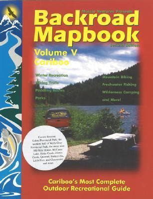 Backroad Mapbook: The Cariboo (Backroad Mapbooks) Ebook Doc