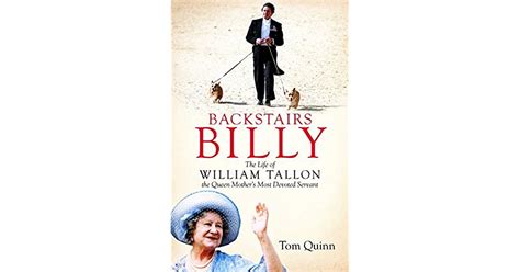 Backstairs Billy The Life of William Tallon the Queen Mother s Most Devoted Servant PDF