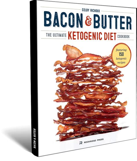 Bacon and Butter The Ultimate Ketogenic Diet Cookbook PDF