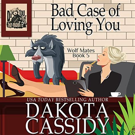 Bad Case of Loving You Wolf Mates Book 5 PDF