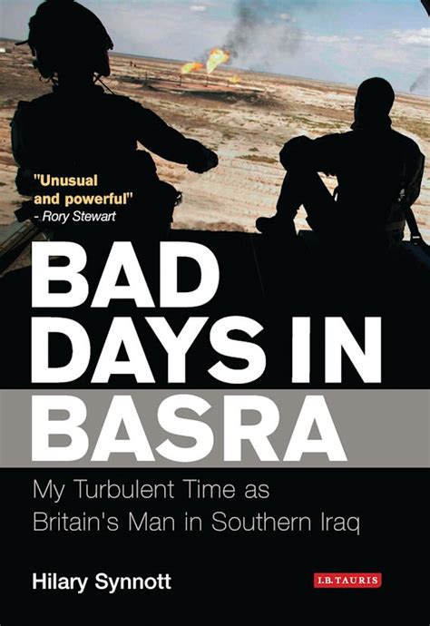 Bad Days in Basra My Turbulent Time as Britain's Man in Southern Iraq PDF