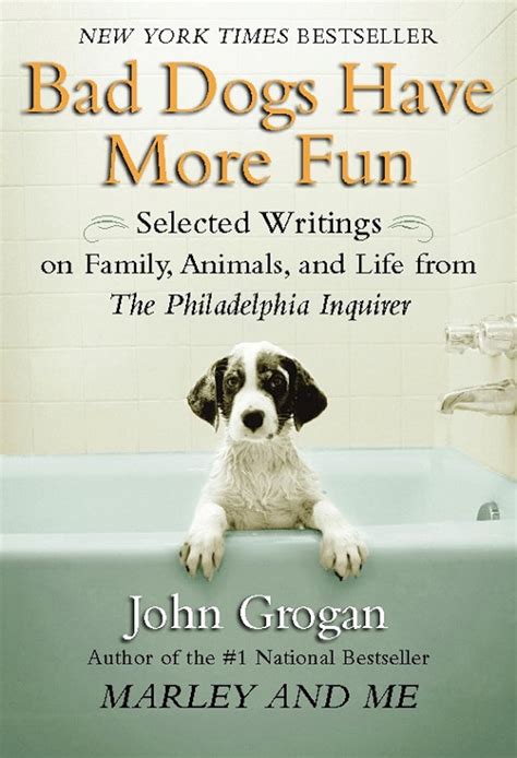 Bad Dogs Have More Fun Selected Writings on Animals Family and Life from the Philadelphia Inquirer Kindle Editon