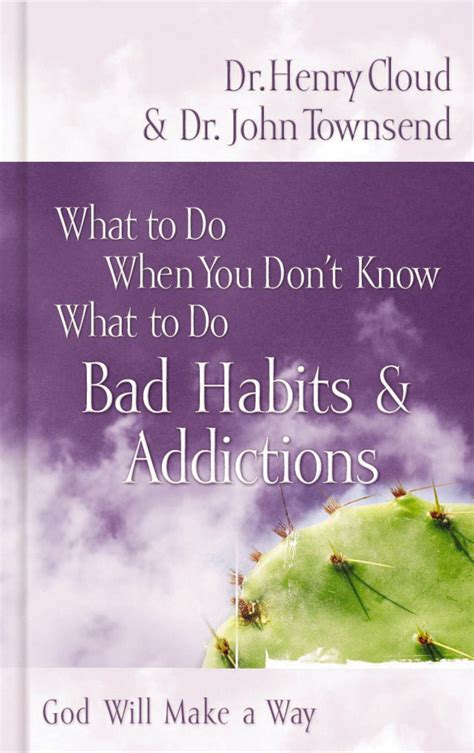 Bad Habits and Addictions What to Do When You Don t Know What to Do Reader