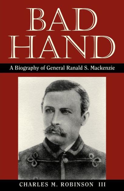 Bad Hand: A Biography of General Ranald S. Mackenzie Ebook Doc