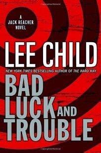 Bad Luck and Trouble A Jack Reacher Novel Reader