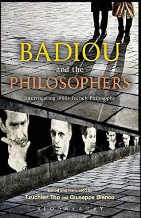 Badiou and the Philosophers Interrogating 1960s French Philosophy Reader