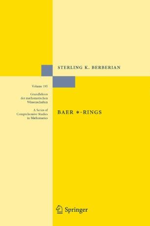 Baer *-Rings Reprint of the 1972 Edition with errata list and later developments indicated Doc